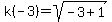 k%28-3%29=sqrt%28-3%2B1%29