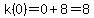 k%280%29=0%2B8=8