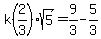 k%282%2F3%29sqrt%285%29=9%2F3-5%2F3