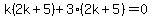 k%282k%2B5%29%2B3%282k%2B5%29+=+0