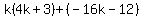 k%284k%2B3%29%2B%28-16k-12%29
