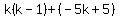 k%28k-1%29%2B%28-5k%2B5%29
