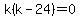 k%28k-24%29=0