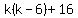 k%28k-6%29%2B16