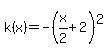 k%28x%29=-%28x%2F2%2B2%29%5E2