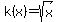 k%28x%29=sqrt%28x%29