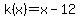 k%28x%29=x-12+