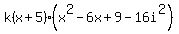 k%28x%2B5%29%28x%5E2-6x%2B9-16i%5E2%29