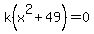 k%28x%5E2+%2B+49%29+=+0