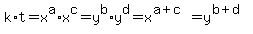 k%2At=+x%5Ea%2Ax%5Ec+=+y%5Eb%2Ay%5Ed+=+x%5E%28a+%2B+c%29+=+y%5E%28b+%2B+d%29