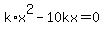 k%2Ax%5E2-10kx=0