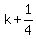 k%2B1%2F4