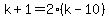 k%2B1=2%28k-10%29
