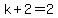 k%2B2+=+2