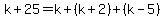 k%2B25=k%2B%28k%2B2%29%2B%28k-5%29