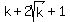 k%2B2sqrt%28k%29%2B1