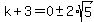 k%2B3=+0%2B-+2%2Asqrt%285%29