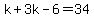 k%2B3k-6=34