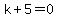 k%2B5=0