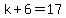 k%2B6=17