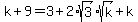 k%2B9=3%2B2%2Asqrt%283%29%2Asqrt%28k%29%2Bk