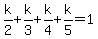 k%2F2%2Bk%2F3%2Bk%2F4%2Bk%2F5=1