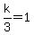 k%2F3=1