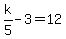 k%2F5-3=12