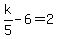 k%2F5-6=2