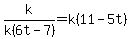 k%2Fk%286t-7%29=k%2811-5t%29