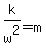 k%2Fw%5E2=m