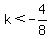 k%3C-4%2F8+