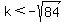 k%3C-sqrt%2884%29