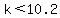k%3C10.2