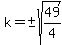 k=%22%22%2B-sqrt%2849%2F4%29