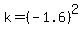 k=%28-1.6%29%5E2