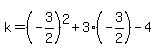 k=%28-3%2F2%29%5E2%2B3%28-3%2F2%29-4