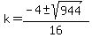 k=%28-4%2B-sqrt%28944%29%29%2F16