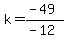 k=%28-49%29%2F%28-12%29