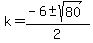 k=%28-6%2B-+sqrt%2880%29%29%2F2
