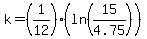 k=%281%2F12%29%28ln%2815%2F4.75%29%29