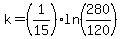 k=%281%2F15%29ln%28280%2F120%29
