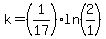 k=%281%2F17%29ln%282%2F1%29