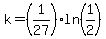 k=%281%2F27%29ln%281%2F2%29