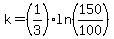 k=%281%2F3%29ln%28150%2F100%29