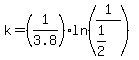 k=%281%2F3.8%29ln%281%2F%281%2F2%29%29