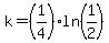 k=%281%2F4%29ln%281%2F2%29