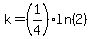 k=%281%2F4%29ln%282%29