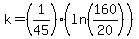 k=%281%2F45%29%28ln%28160%2F20%29%29