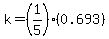k=%281%2F5%29%280.693%29